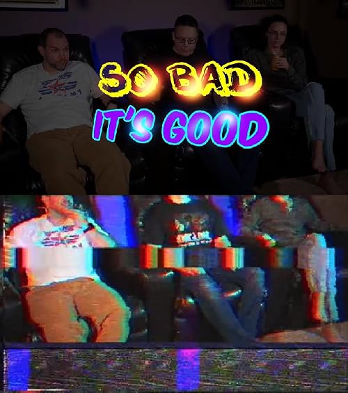 So Bad It's Good