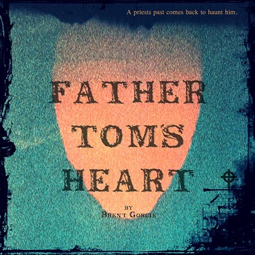 Father Tom's Heart
