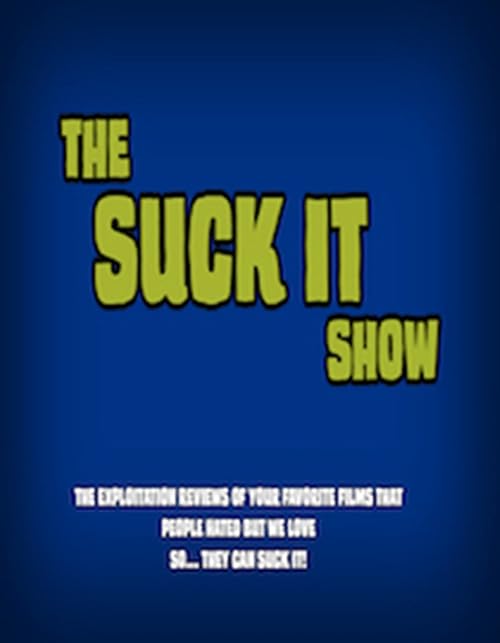 The Suck It Show