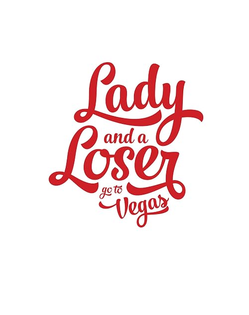 Lady and a Loser go to Vegas