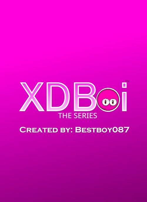 XDBoi: The Series