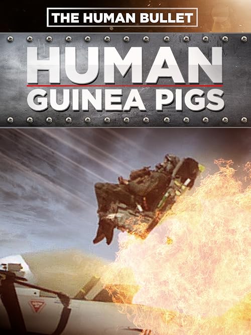 Human Guinea Pigs - The Human Bullet