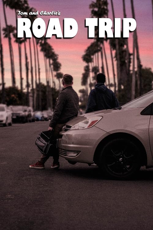 Tom and Charlie's Road Trip