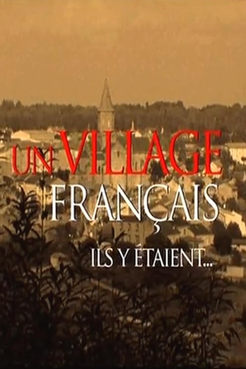 Un village français, ils y étaient...