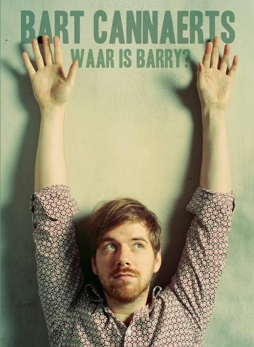 Bart Cannaerts: Waar Is Barry?
