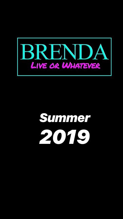 Brenda: Live or Whatever