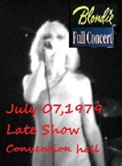 Blondie - Full Concert - 07/07/79 (Late Show)- Convention Hall
