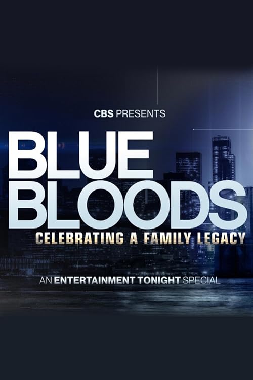Blue Bloods: Celebrating a Family Legacy