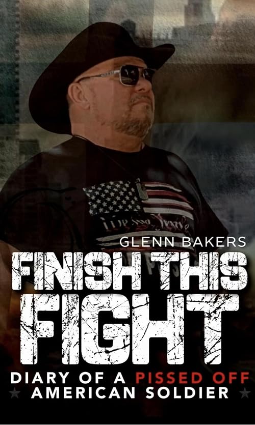 Finish This Fight: Diary of a Pissed Off American Soldier