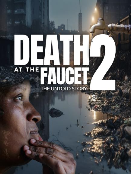 Death at the Faucet 2: The Untold Story