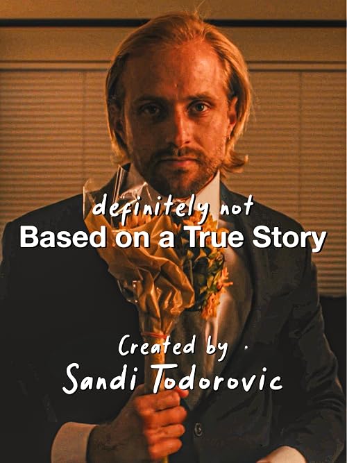 Definitely Not Based on a True Story