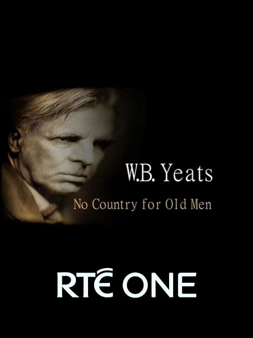 W.B. Yeats: No Country for Old Men