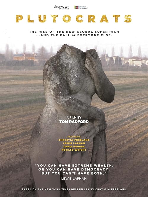 Plutocrats: The Rise of the New Global Super-Rich and the Fall of Everyone Else