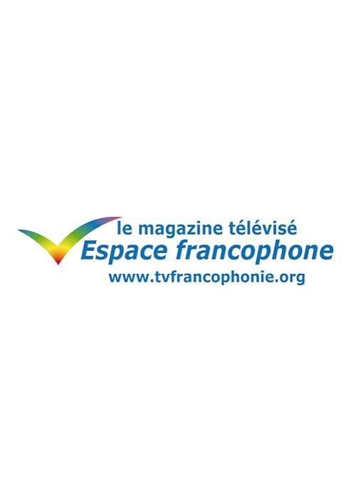 Espace francophone: le magazine télévisé de la francophonie