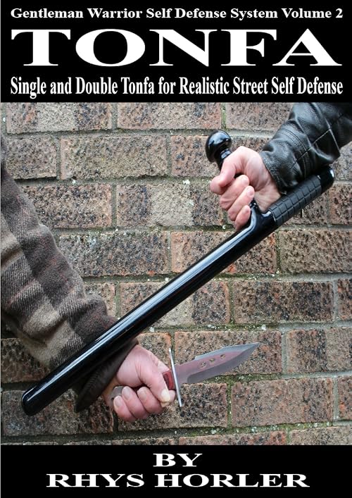 Gentleman Warrior Self Defense System Volume 2: Single and Double Tonfa for Realistic Street Self Defense