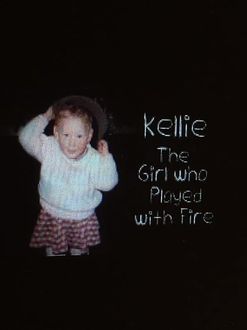Kellie the Girl That Played with Fire
