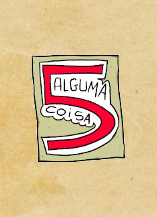 5 Alguma Coisa