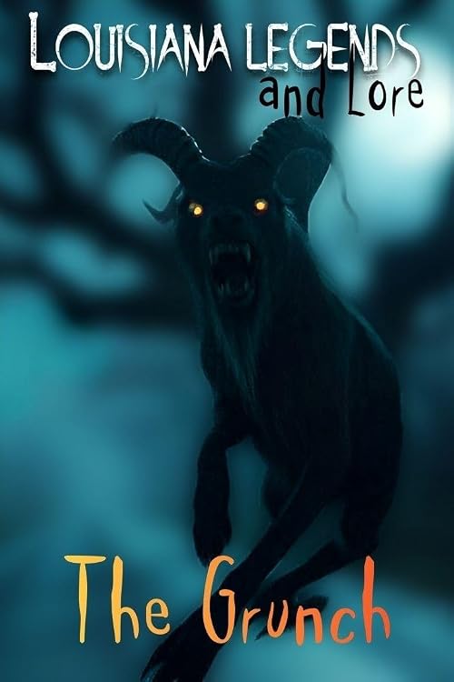 Louisiana Legends and Lore: The Grunch