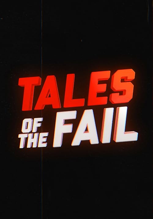 Tales of the Fail