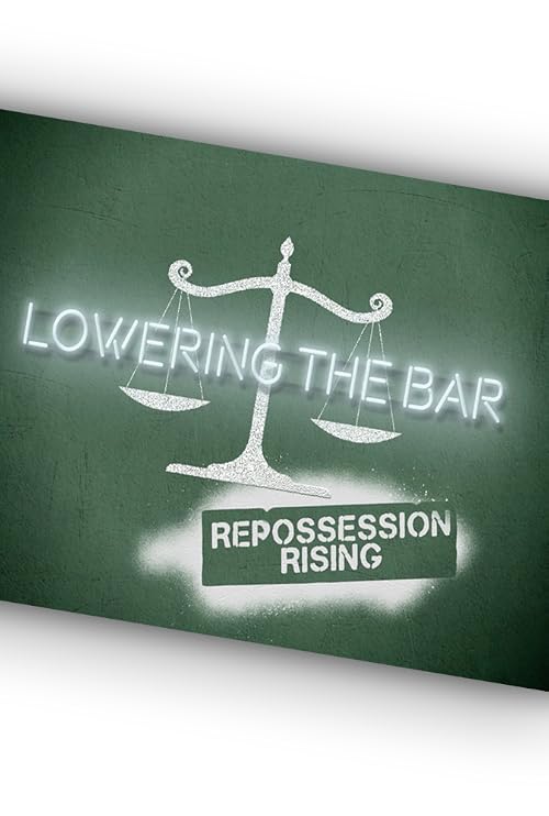 Lowering the Bar: Repossession Rising
