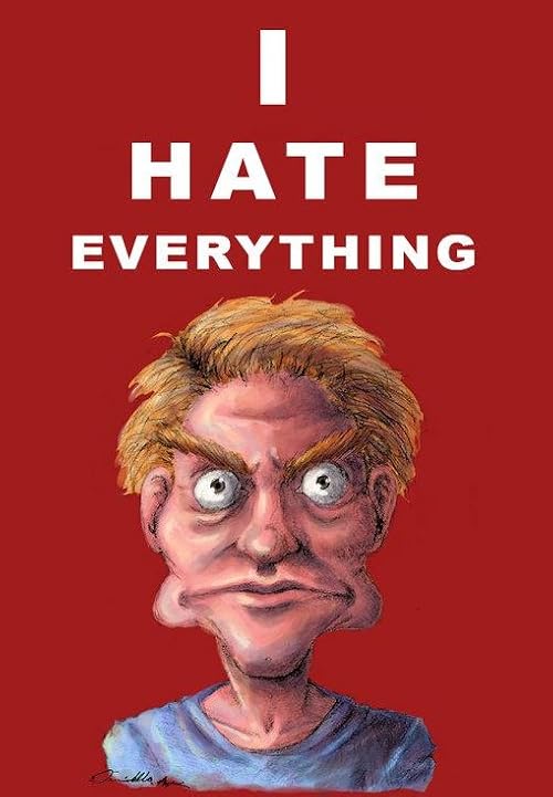 I Hate Everything