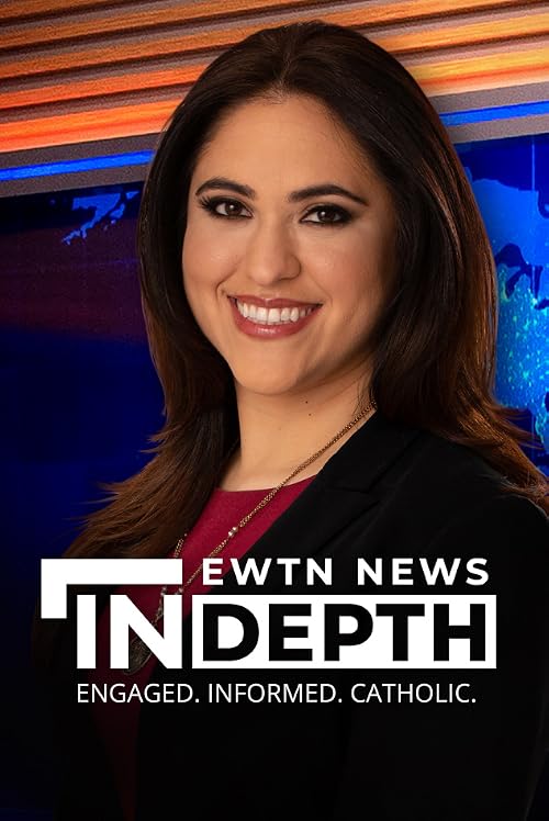 EWTN News In-Depth