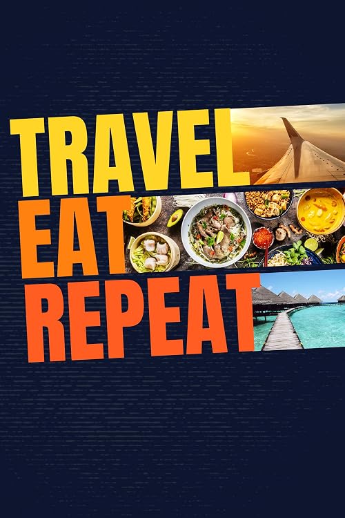 Travel, Eat, Repeat