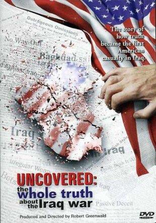 Uncovered: The Whole Truth About the Iraq War - Behind the Scenes Interviews