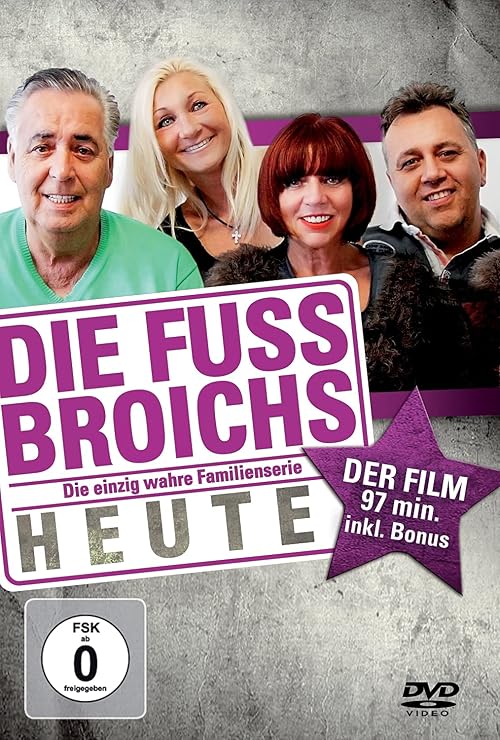 Die Fussbroichs - Die einzig wahre Familienserie Heute: Der Film