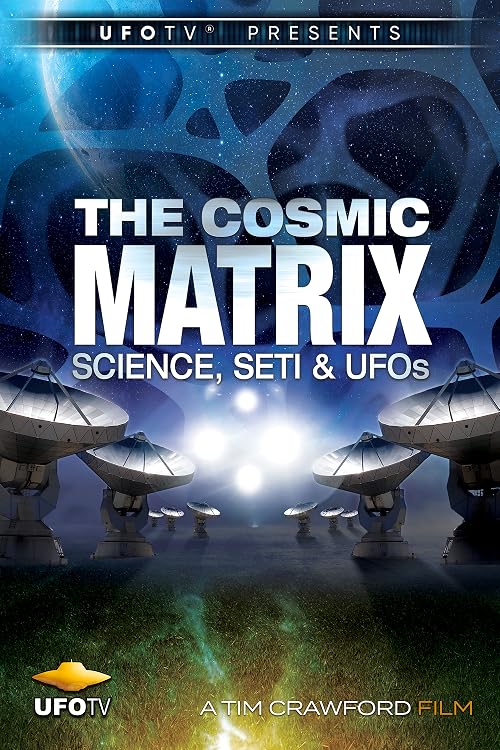 The Cosmic Matrix: Science, SETI & UFOs