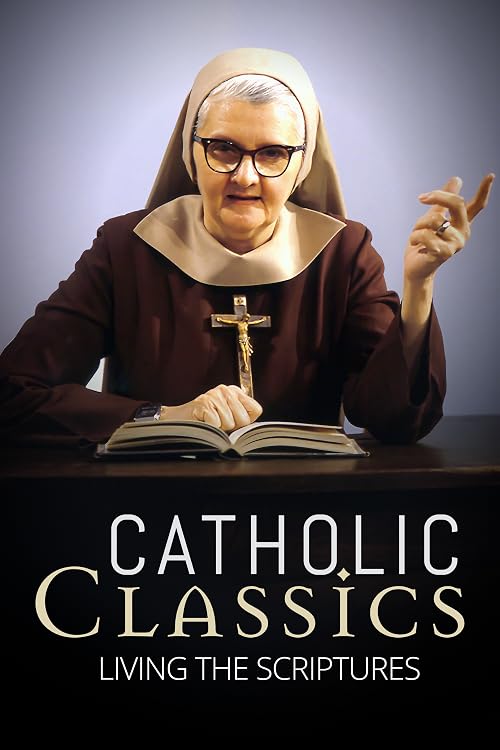 Catholic Classics: Living the Scriptures