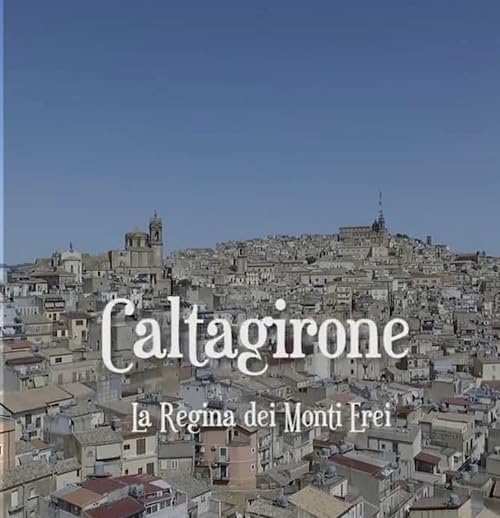 Caltagirone - La regina dei Monti Erei