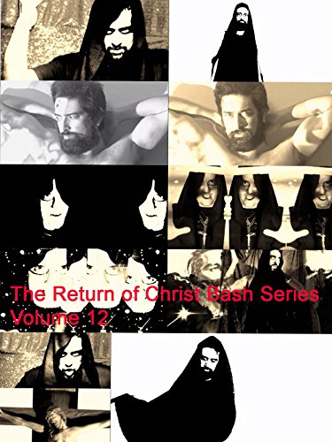 The Return of Christ Bash Series Volume 12