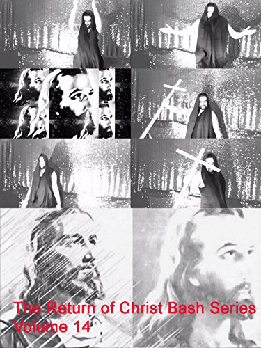The Return of Christ Bash Series Volume 14