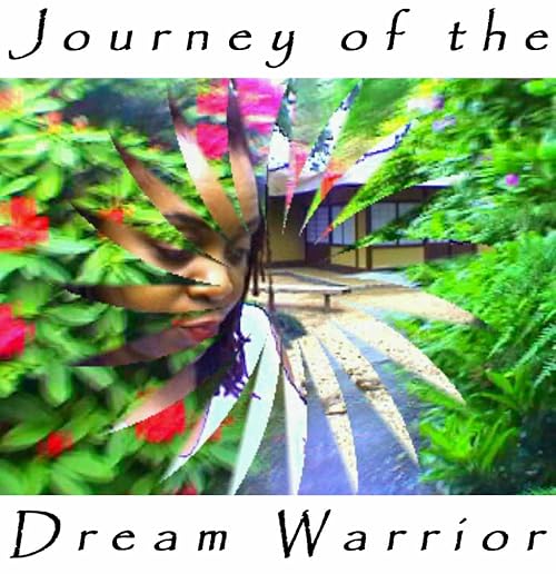 Journey of the Dream Warrior