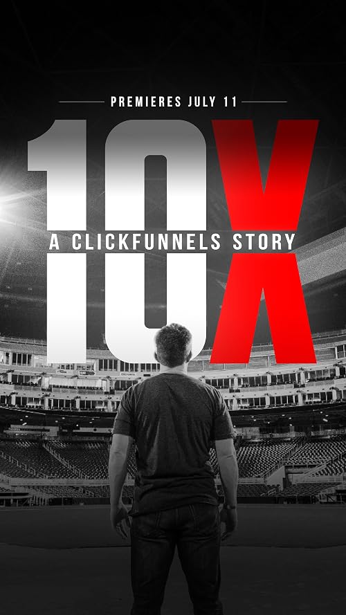 10X A Click Funnels Story - The Untold Story of 10X Growth Con 2019