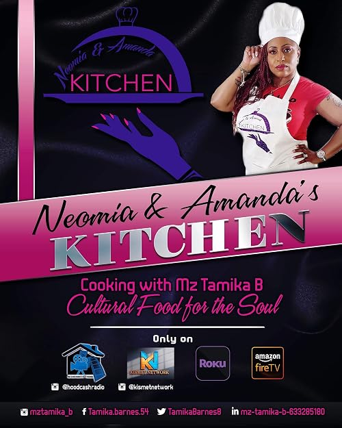 Neomia & Amanda's Kitchen Cookin with Mz.Tamika B