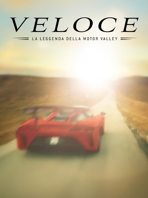 Veloce. La leggenda della Motorvalley