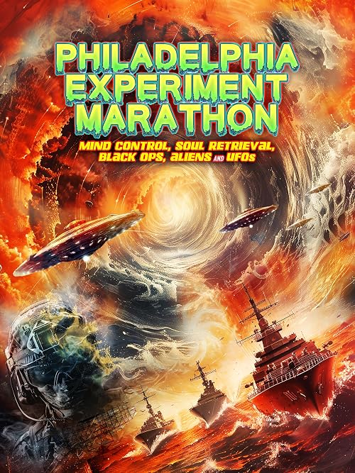 Philadelphia Experiment Marathon: Mind Control, Soul Retrieval, Black Ops, Aliens and UFOs