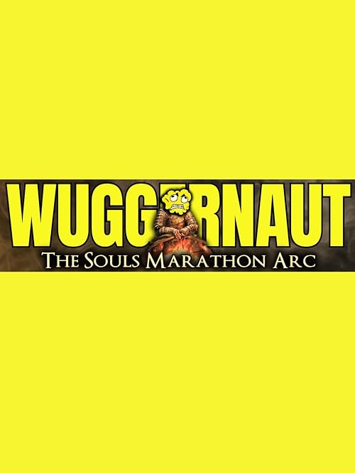 Wuggernaut Souls Marathon