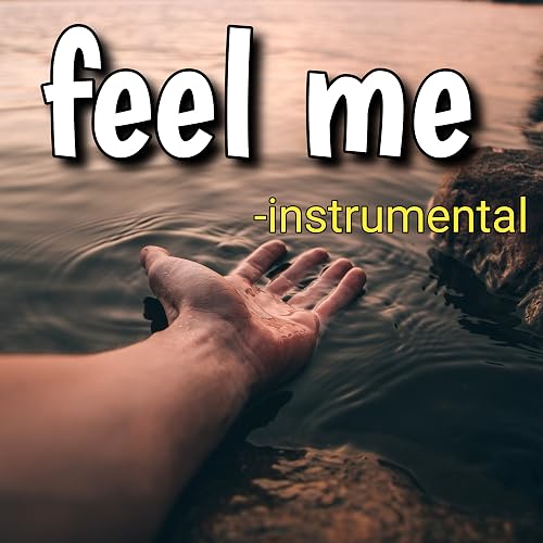 Feel me