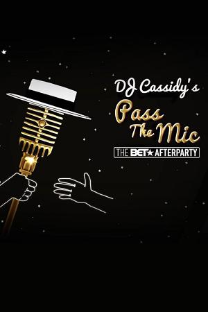 DJ Cassidy's Pass the Mic: The BET After Party
