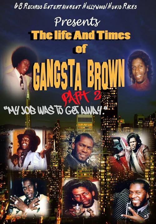 The Life and Times of Gangsta Brown Part 2