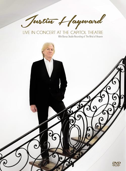 Justin Hayward: Live in Concert at the Capitol Theatre