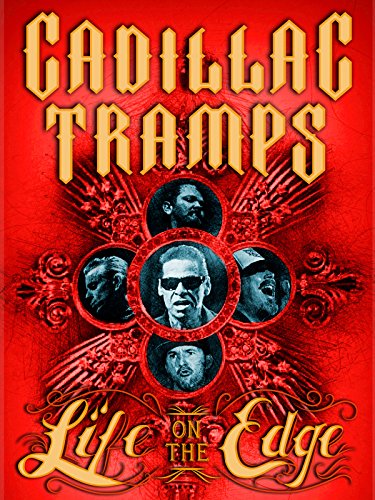 The Cadillac Tramps: Life On the Edge