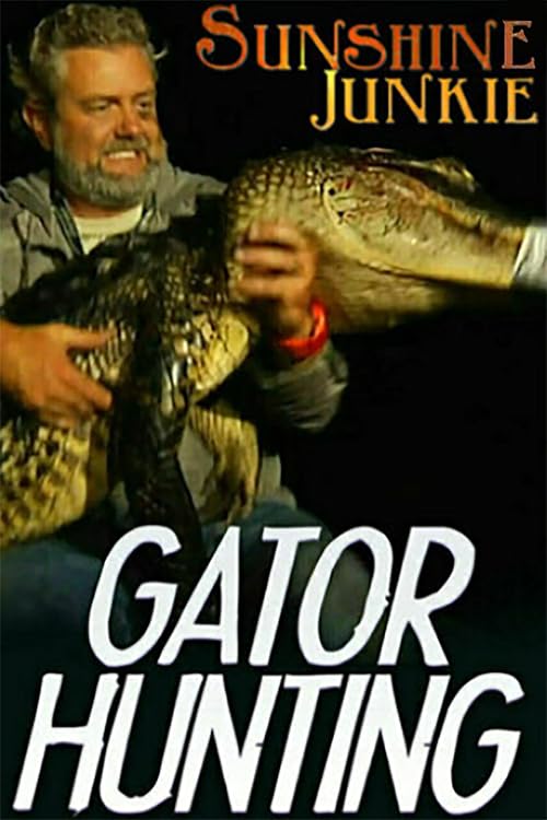 Sunshine Junkie - Gator Hunting