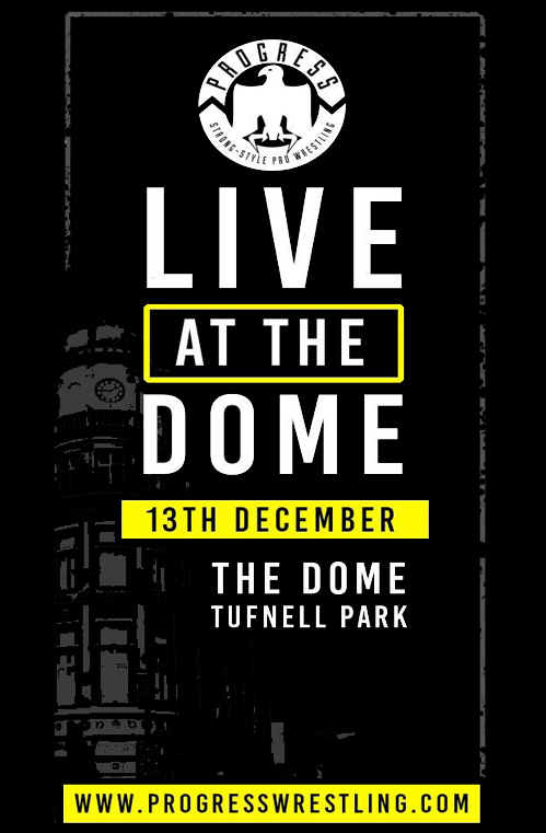 Progress Wrestling Live at The Dome