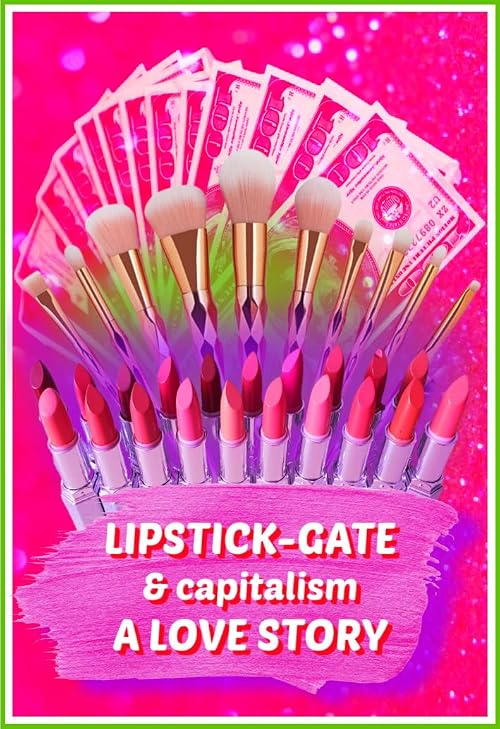 Jaclyn Hill, Lipstick and Capitalism: A Love Story