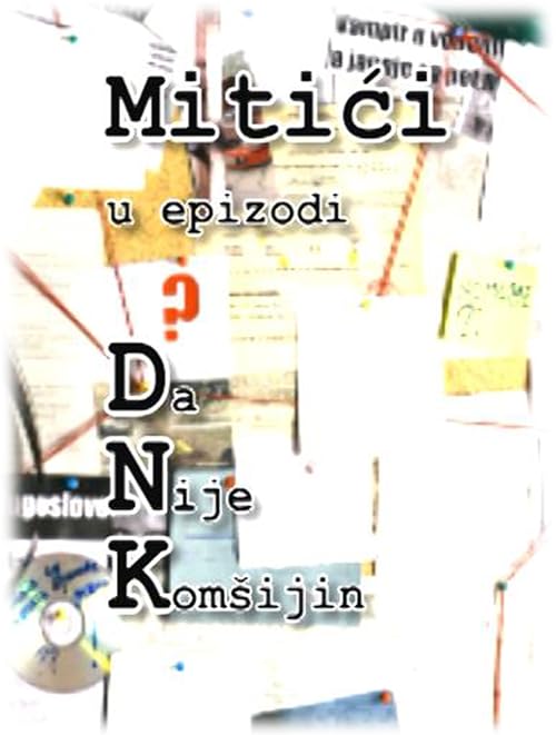 Mitici -DNK (Da nije komsijin?)