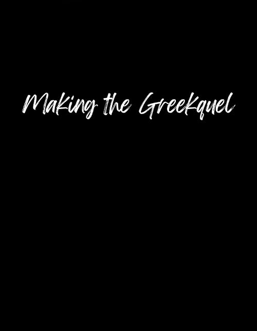 Making the Greekquel